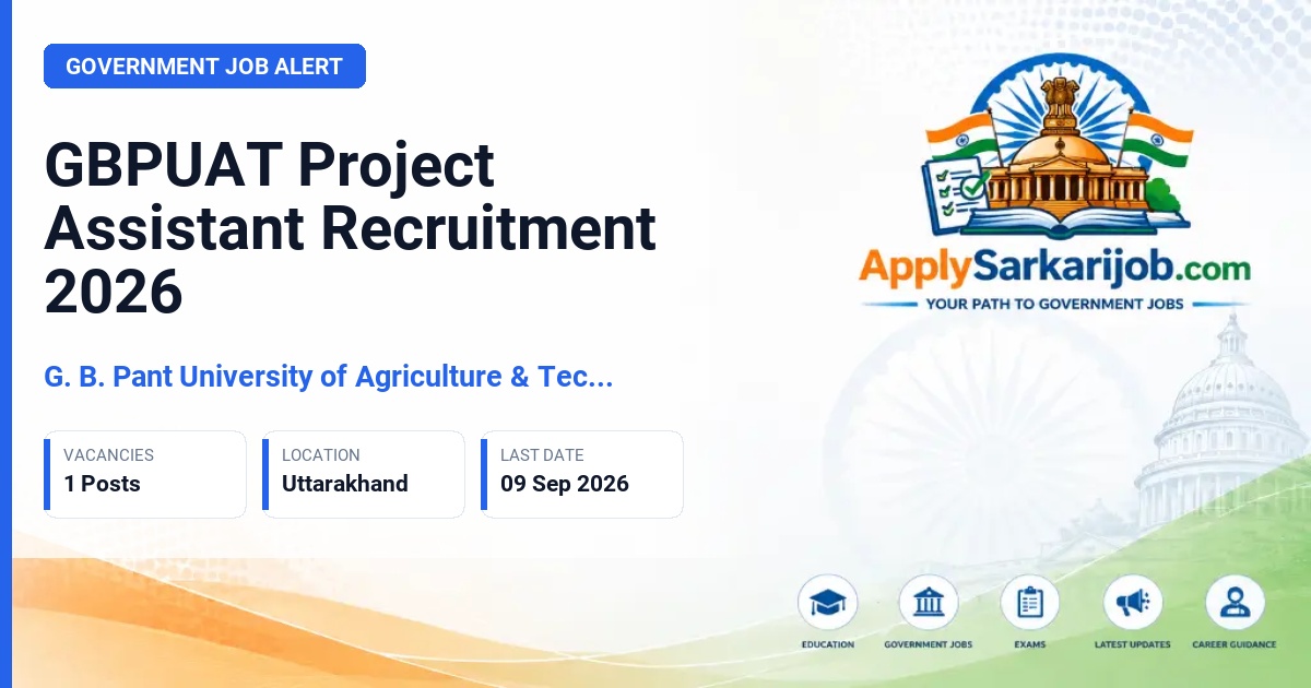 G. B. Pant University of Agriculture & Technology - Project Assistant Official Notification Poster & Schedule