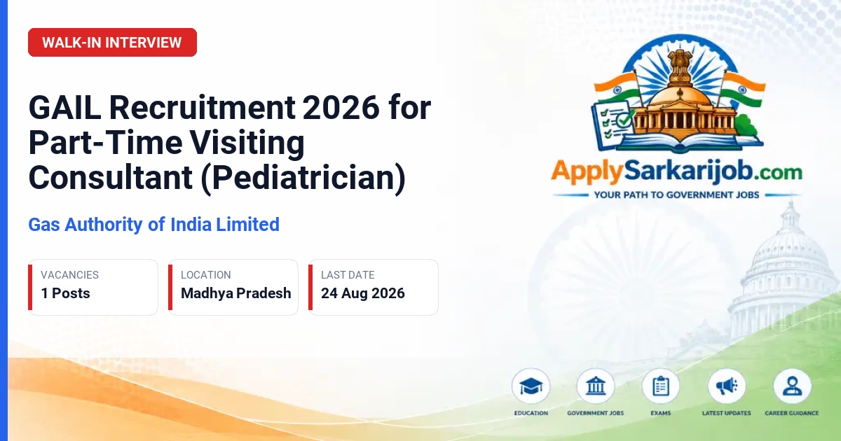 Gas Authority of India Limited - Part-Time Visiting Consultant (Pediatrician) Official Notification Poster & Schedule