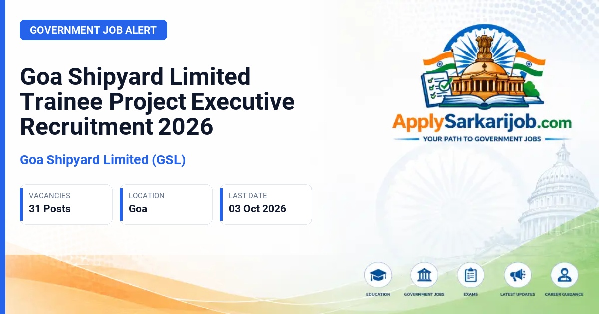 Goa Shipyard Limited (GSL) - Trainee Project Executive Official Notification Poster & Schedule