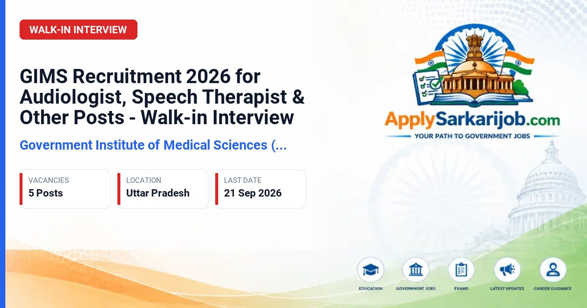 Government Institute of Medical Sciences (GIMS), Greater Noida - Audiologist, Speech Therapist & Other Posts Official Notification Poster & Schedule