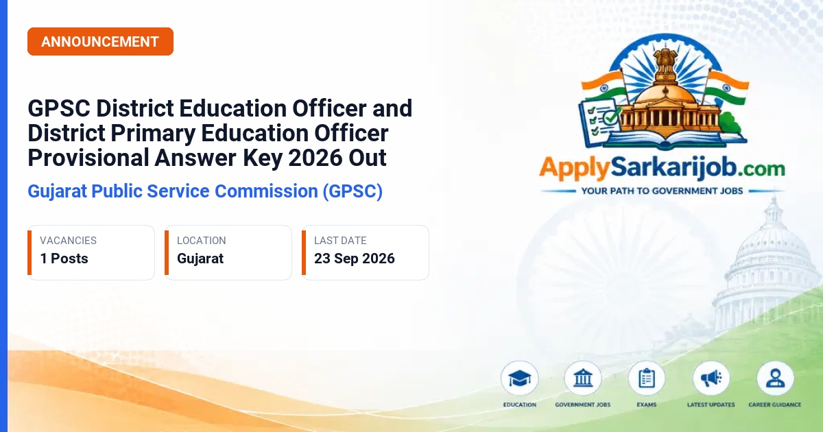 Gujarat Public Service Commission (GPSC) - District Education Officer / District Primary Education Officer and Equivalent, Class-1 (Administrative Branch) Official Notification Poster & Schedule