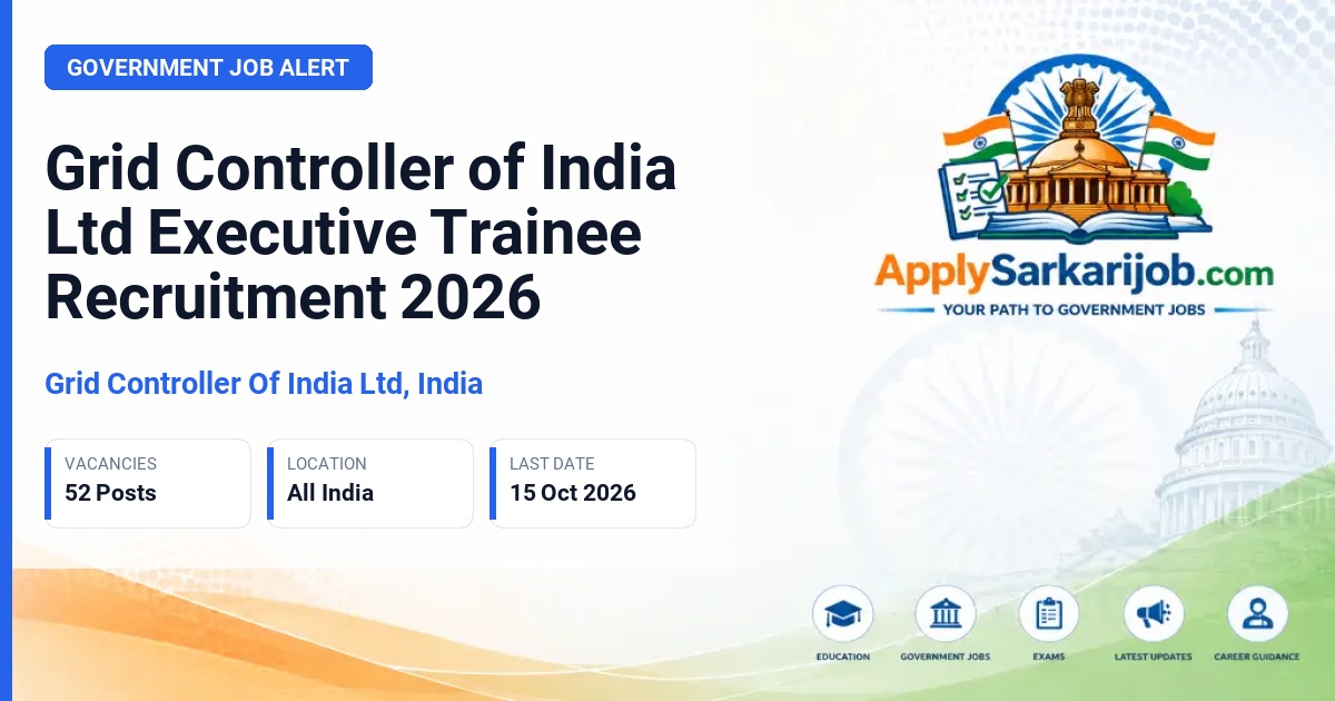 Grid Controller Of India Ltd, India - Executive Trainee Official Notification Poster & Schedule