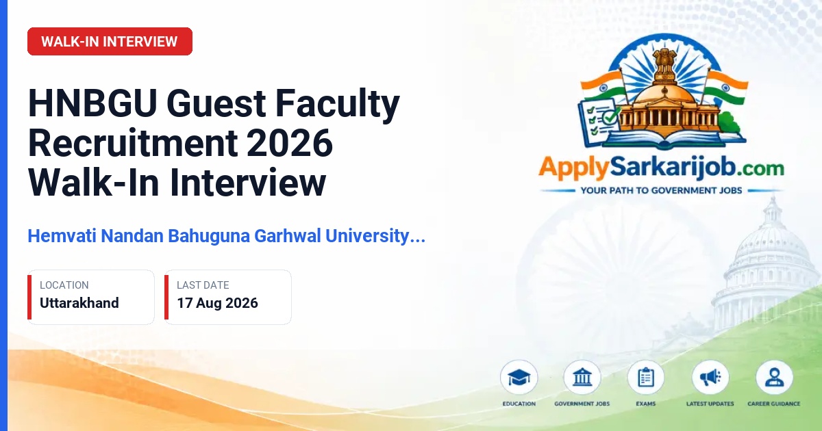 Hemvati Nandan Bahuguna Garhwal University (HNBGU) - Guest Faculty Official Notification Poster & Schedule