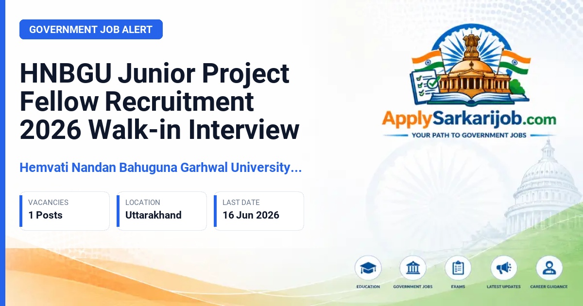Hemvati Nandan Bahuguna Garhwal University (HNBGU) - Junior Project Fellow Official Notification Poster & Schedule
