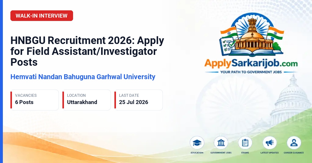 Hemvati Nandan Bahuguna Garhwal University - Field Assistant/Investigator Official Notification Poster & Schedule