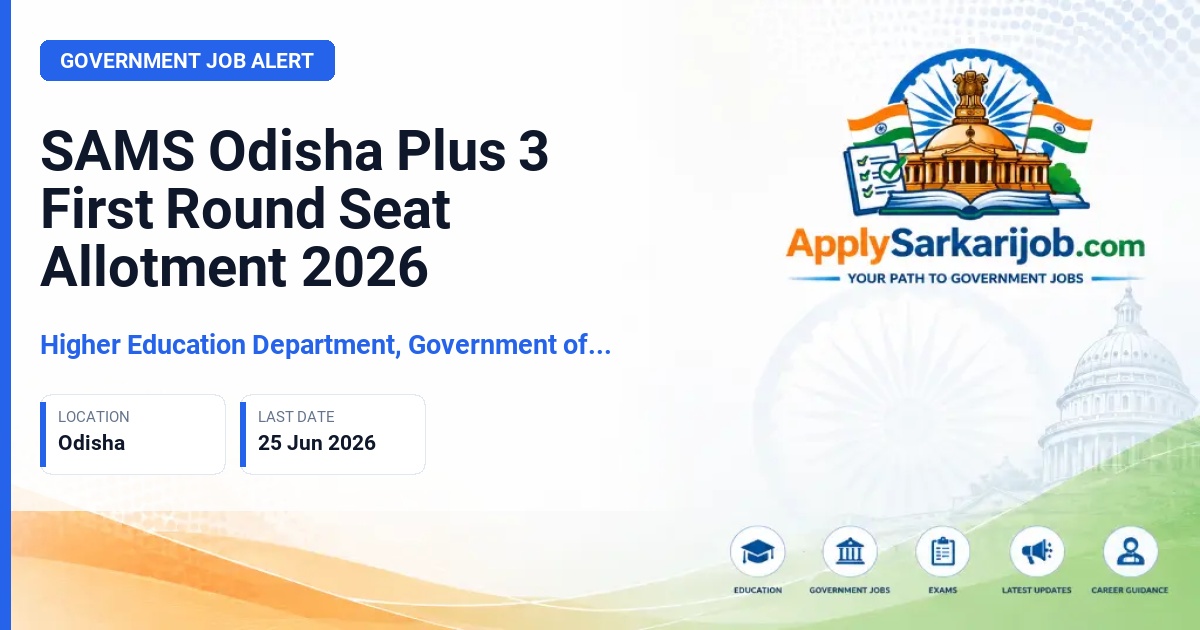 Higher Education Department, Government of Odisha - SAMS Odisha Plus 3 First Round Seat Allotment 2026 Official Notification Poster & Schedule