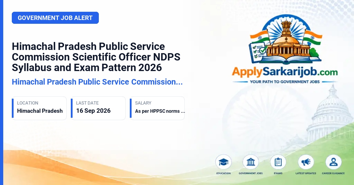 Himachal Pradesh Public Service Commission (HPPSC) - Scientific Officer (NDPS) Official Notification Poster & Schedule