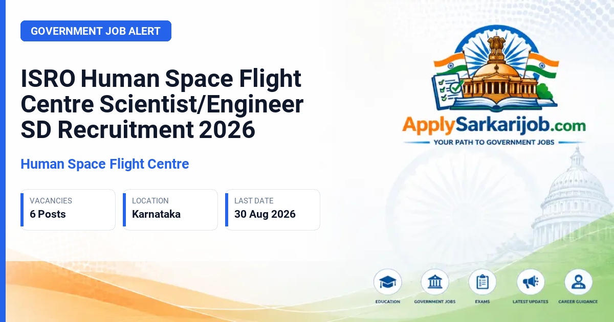 Human Space Flight Centre - Scientist/Engineer SD Official Notification Poster & Schedule