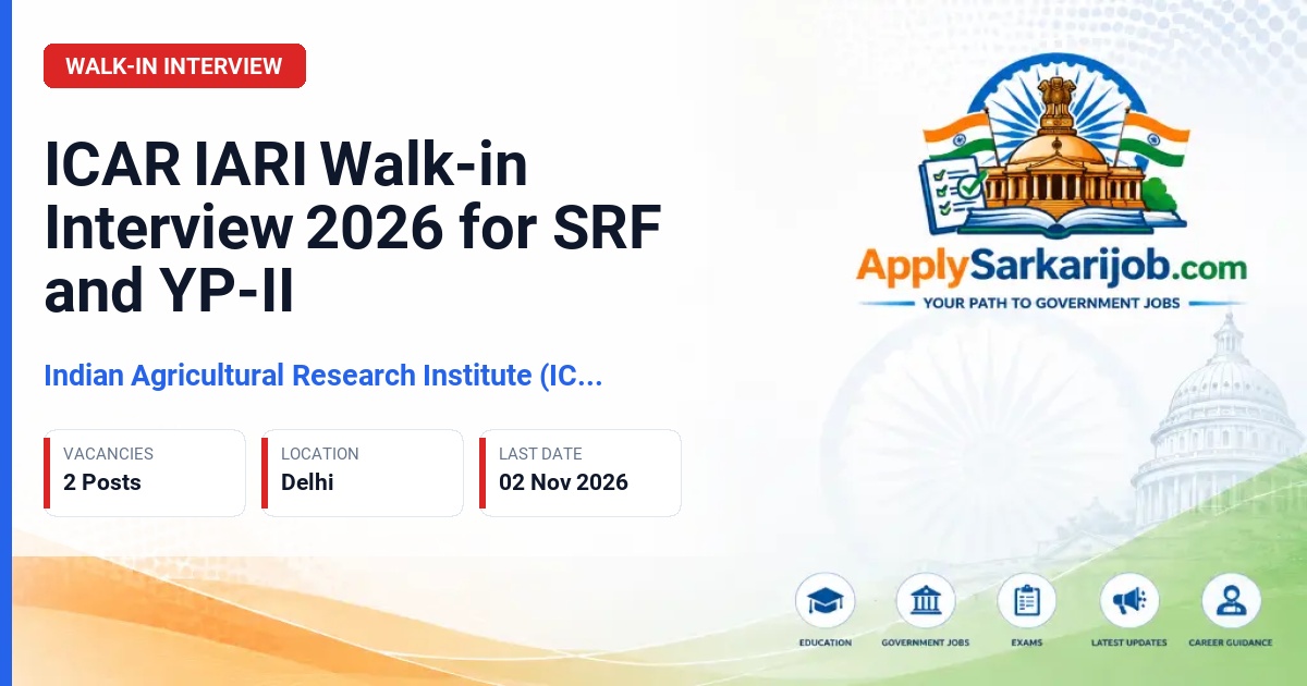 Indian Agricultural Research Institute (ICAR IARI) - Senior Research Fellow and Young Professional-II Official Notification Poster & Schedule