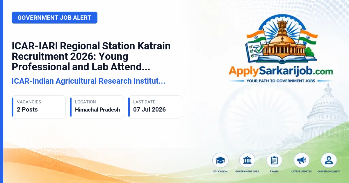 ICAR-Indian Agricultural Research Institute (IARI) - Young Professional-I and Lab cum Field Attendant Official Notification Poster & Schedule