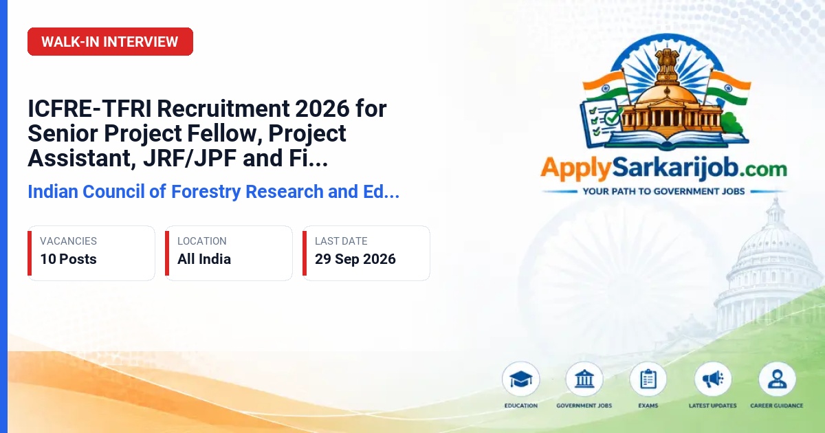 Indian Council of Forestry Research and Education (ICFRE) - Senior Project Fellow, Project Assistant, Junior Research Fellow/Junior Project Fellow, Field Assistant Official Notification Poster & Schedule