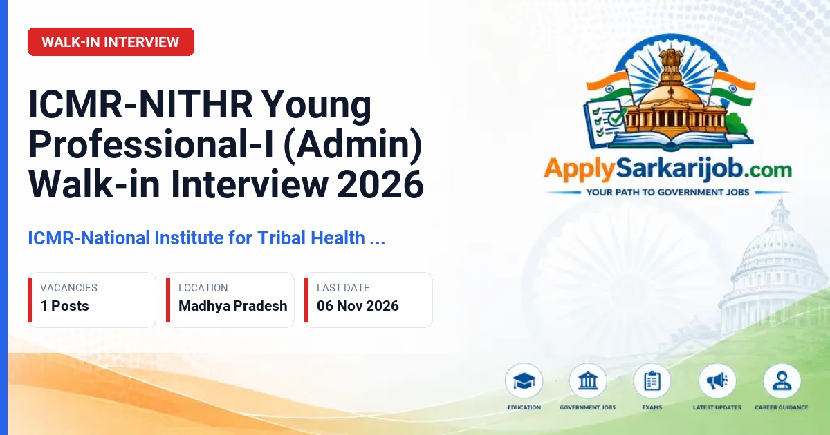 ICMR-National Institute for Tribal Health Research (NITHR) - Young Professional-I (Admin) Official Notification Poster & Schedule