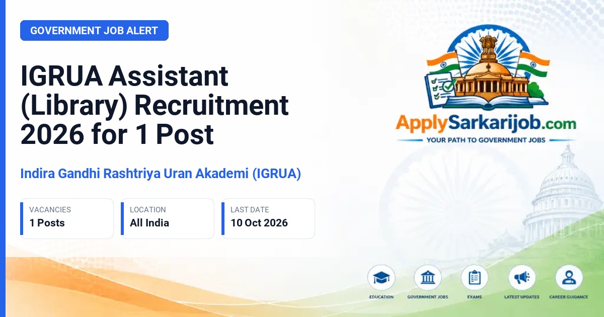 Indira Gandhi Rashtriya Uran Akademi (IGRUA) - Assistant (Library) Official Notification Poster & Schedule