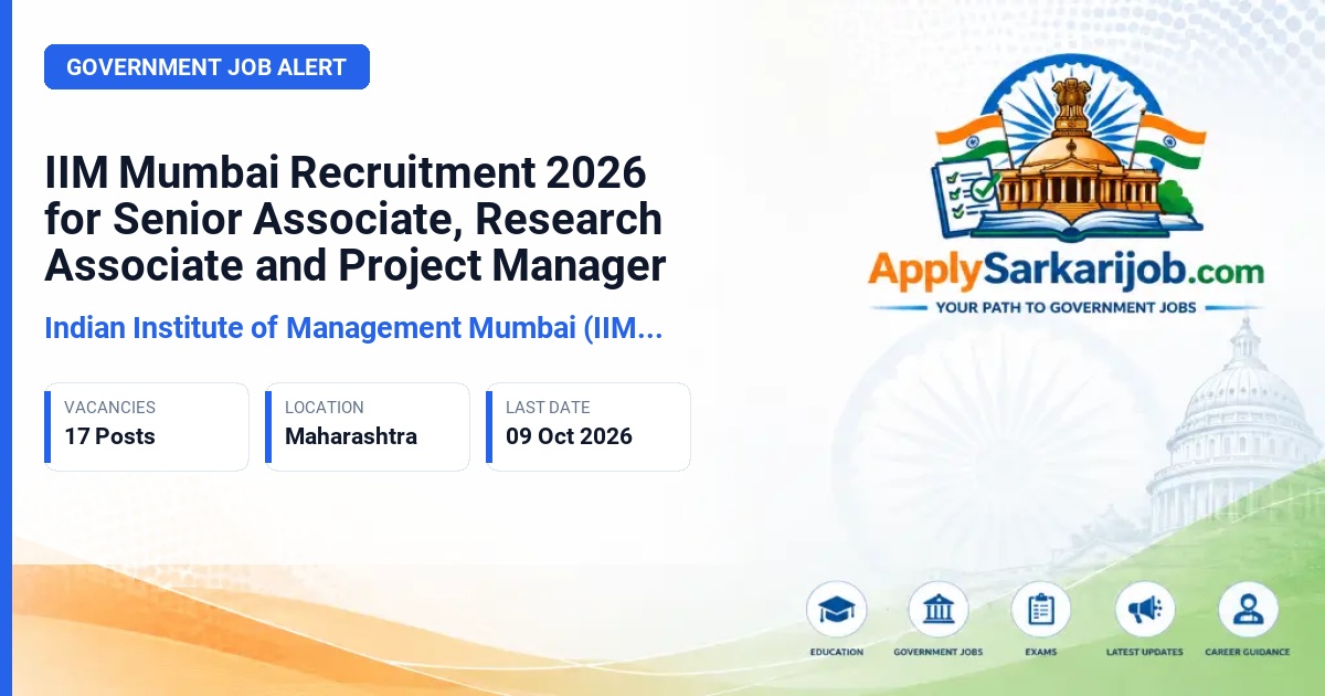 Indian Institute of Management Mumbai (IIM Mumbai) - Senior Associate (Policy), Associate (Evaluation and Data), Research Associate, Project Manager Official Notification Poster & Schedule