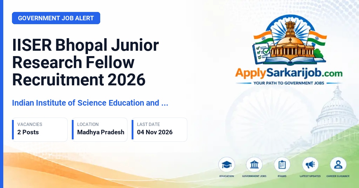 Indian Institute of Science Education and Research Bhopal - Junior Research Fellow (J.R.F.) Official Notification Poster & Schedule