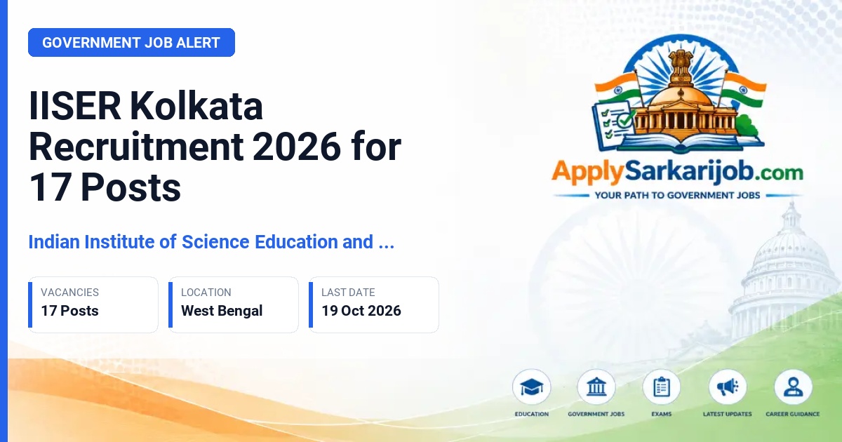 Indian Institute of Science Education and Research (IISER) Kolkata - Senior Superintendent, Counsellor, Junior Engineer (Civil), Nursing Assistant, Jr. Office Assistant (MS), Jr. Assistant (MS), Attendant Official Notification Poster & Schedule