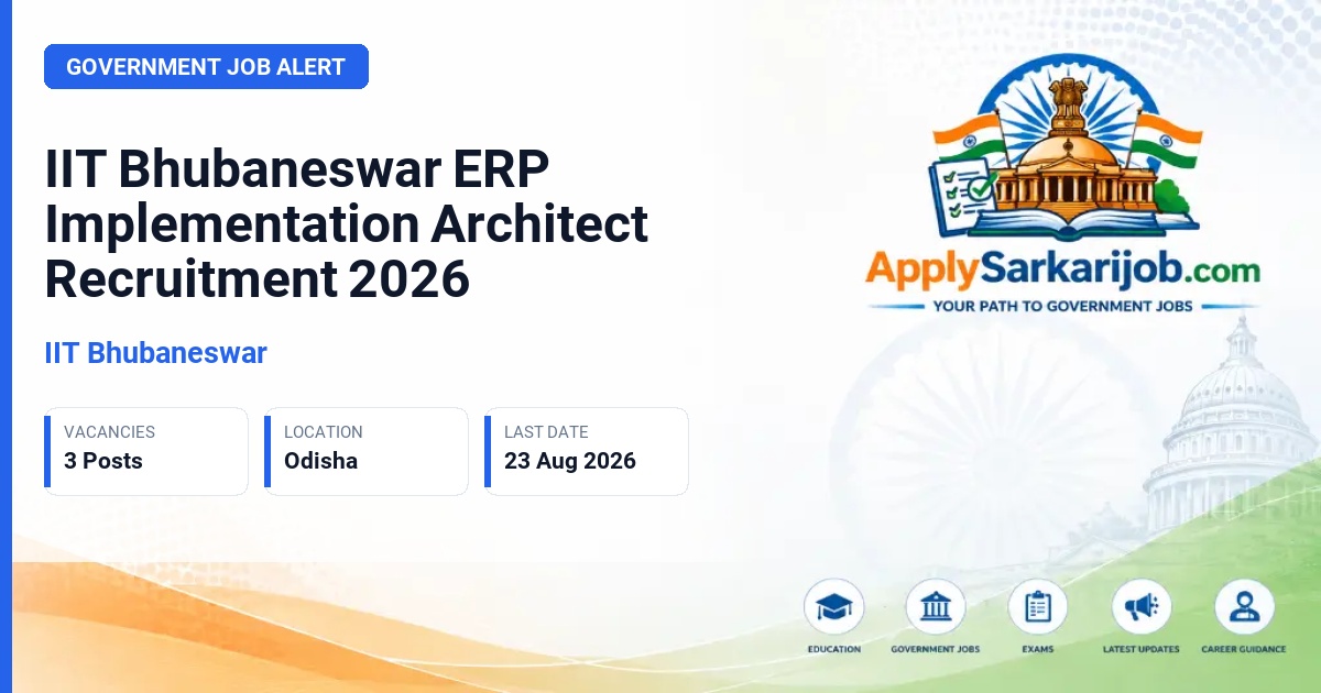 IIT Bhubaneswar - ERP Implementation Architect Official Notification Poster & Schedule