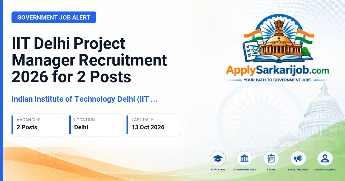 Indian Institute of Technology Delhi (IIT Delhi) - Project Manager Official Notification Poster & Schedule
