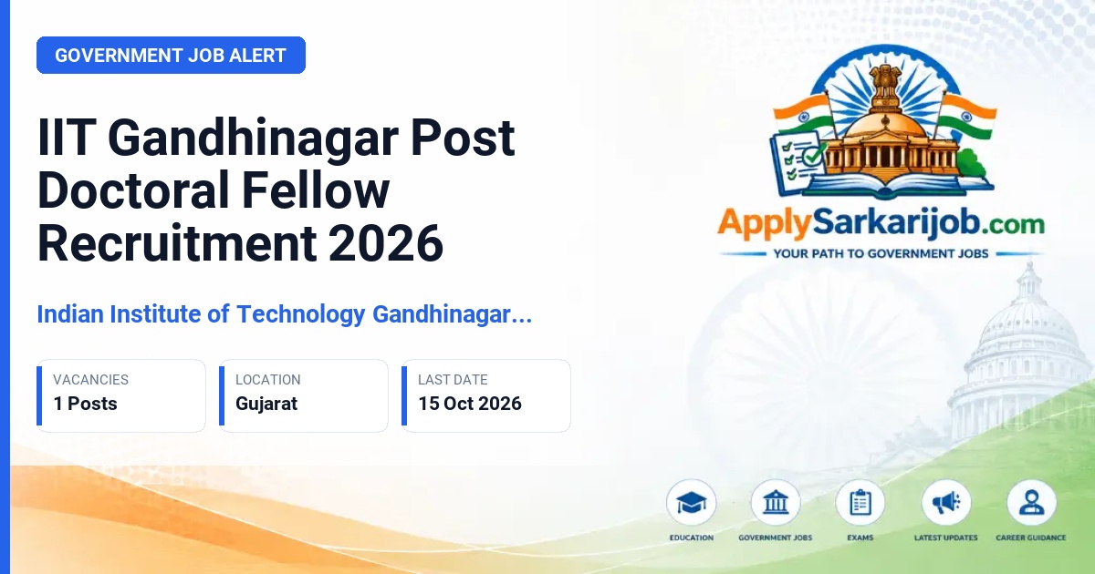 Indian Institute of Technology Gandhinagar (IIT Gandhinagar) - Post Doctoral Fellow Official Notification Poster & Schedule