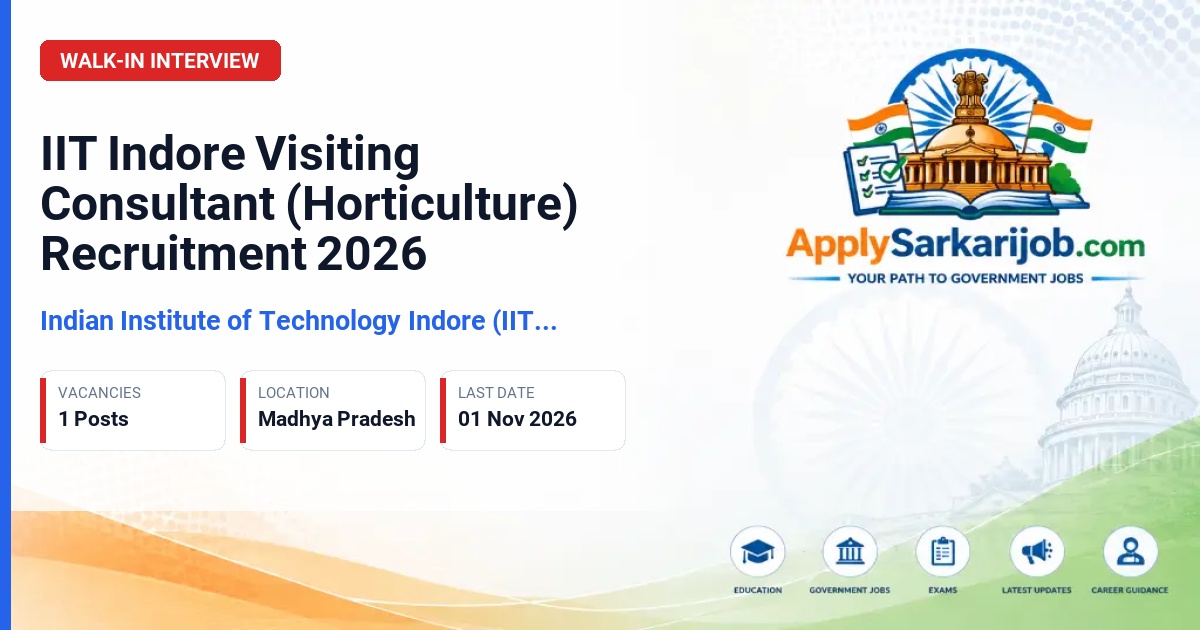 Indian Institute of Technology Indore (IIT Indore) - Visiting Consultant (Horticulture) Official Notification Poster & Schedule