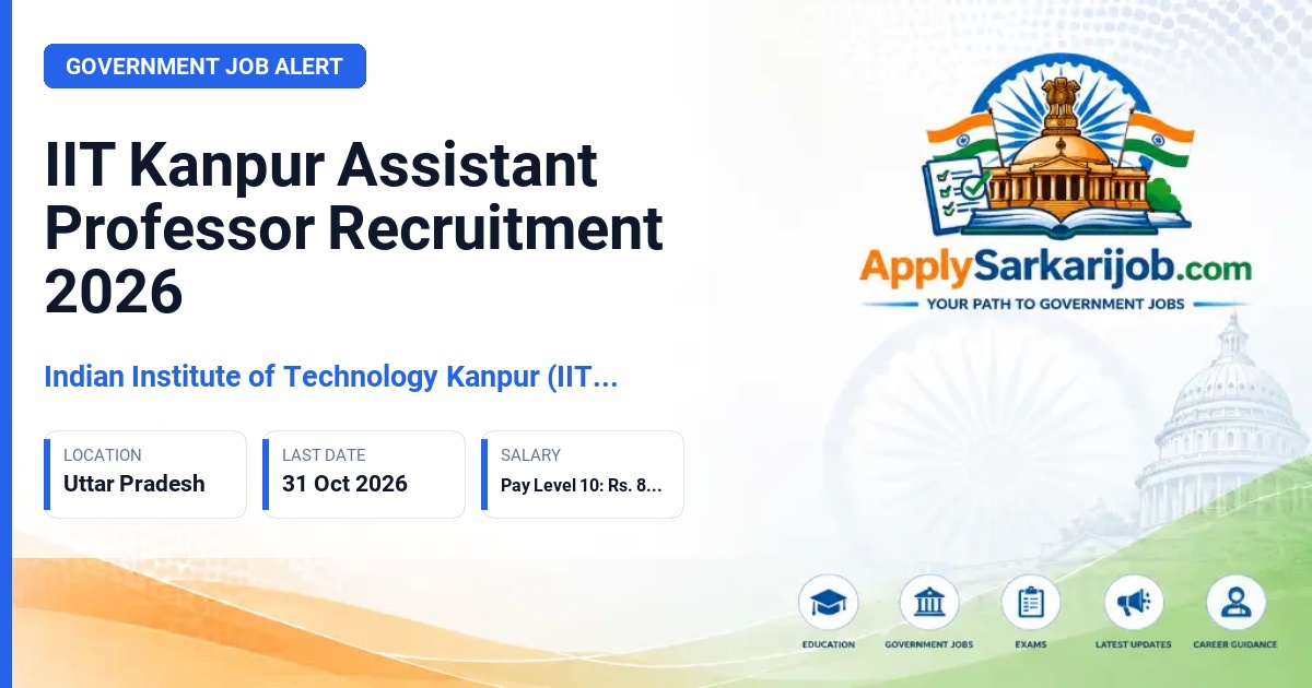 Indian Institute of Technology Kanpur (IIT Kanpur) - Assistant Professor Official Notification Poster & Schedule