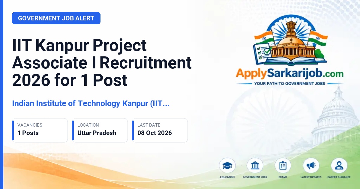 Indian Institute of Technology Kanpur (IIT Kanpur) - Project Associate I Official Notification Poster & Schedule
