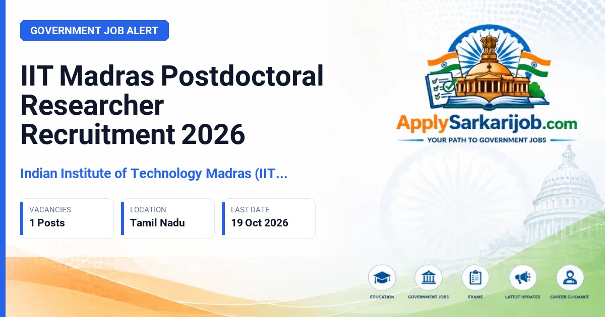 Indian Institute of Technology Madras (IIT Madras) - Postdoctoral Researcher Official Notification Poster & Schedule
