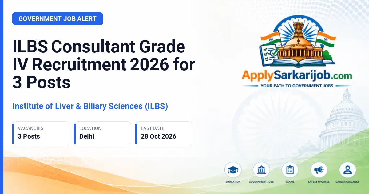 Institute of Liver & Biliary Sciences (ILBS) - Consultant Grade IV Official Notification Poster & Schedule