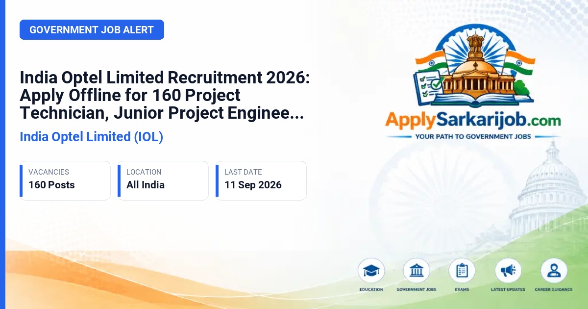 India Optel Limited (IOL) - Project Technician, Junior Project Engineer, Welfare Officer & Consultant Official Notification Poster & Schedule
