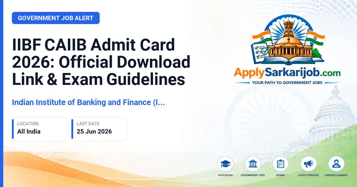 Indian Institute of Banking and Finance (IIBF) - Certified Associate of the Indian Institute of Bankers (CAIIB) Official Notification Poster & Schedule