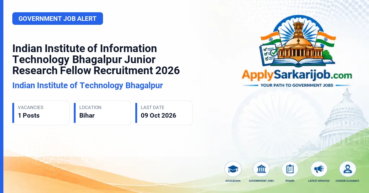 Indian Institute of Technology Bhagalpur - Junior Research Fellow (JRF) Official Notification Poster & Schedule