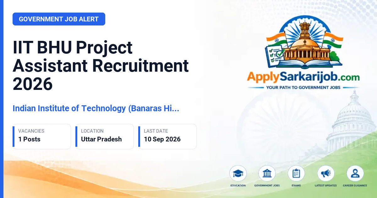 Indian Institute of Technology (Banaras Hindu University) - Project Assistant Official Notification Poster & Schedule
