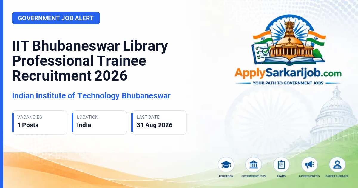 Indian Institute of Technology Bhubaneswar - Library Professional Trainee Official Notification Poster & Schedule