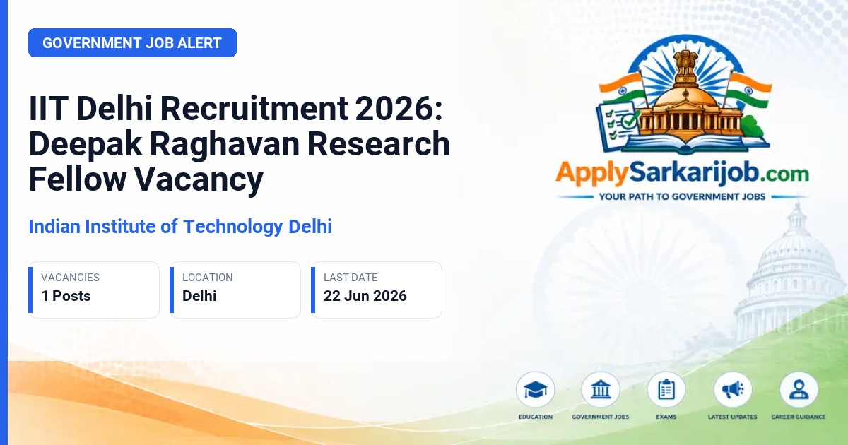 Indian Institute of Technology Delhi (IIT Delhi) - Deepak Raghavan Research Fellow Official Notification Poster & Schedule