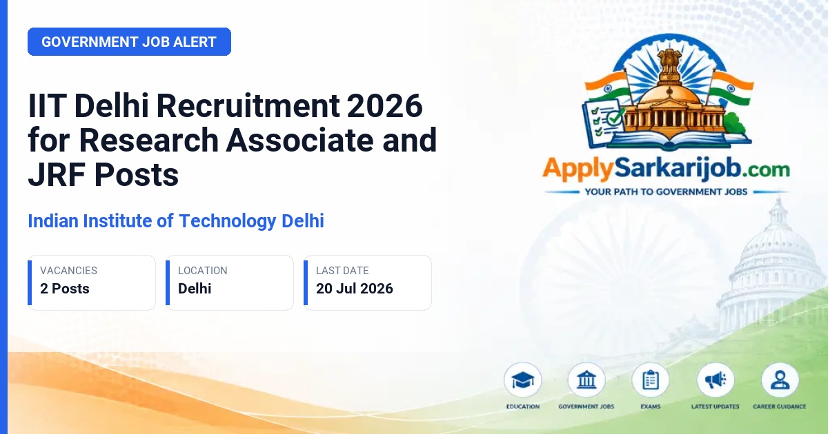 Indian Institute of Technology Delhi (IIT Delhi) - Research Associate-I / Junior Research Fellow Official Notification Poster & Schedule