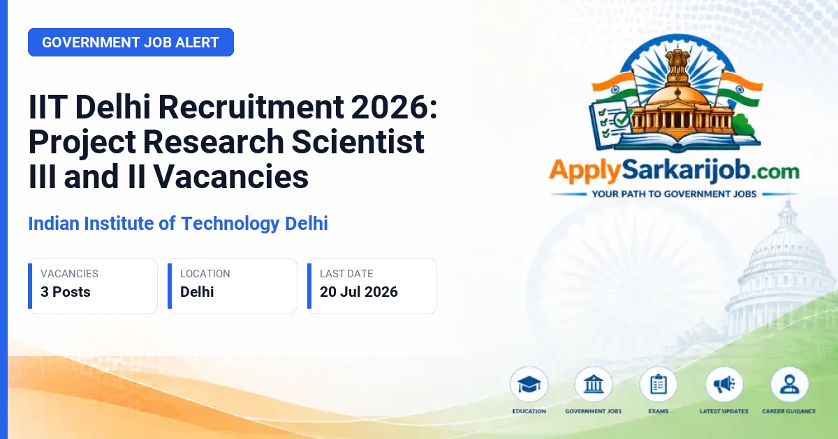 Indian Institute of Technology Delhi - Project Research Scientist III & II Official Notification Poster & Schedule