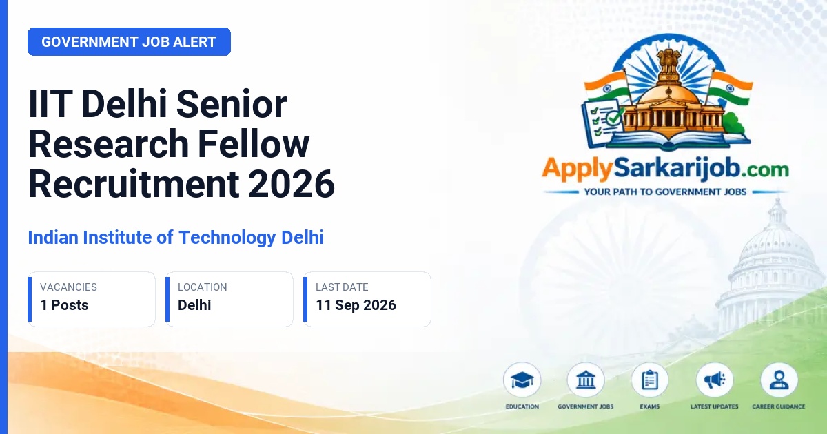 Indian Institute of Technology Delhi - Senior Research Fellow Official Notification Poster & Schedule