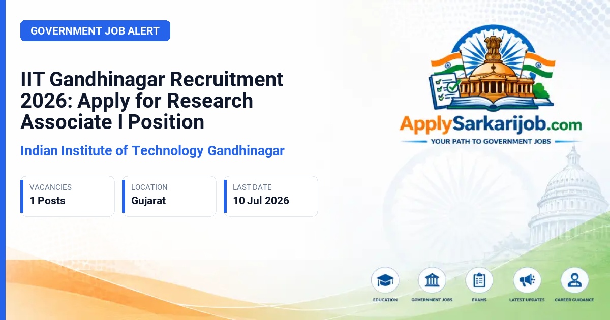 Indian Institute of Technology Gandhinagar (IIT Gandhinagar) - Research Associate I Official Notification Poster & Schedule