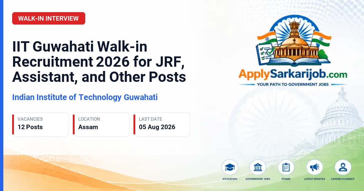 Indian Institute of Technology Guwahati (IIT Guwahati) - JRF, Office Assistant, Technical Assistant, and others Official Notification Poster & Schedule
