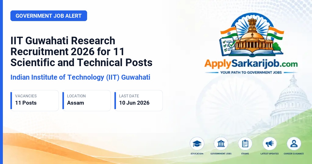 Indian Institute of Technology Guwahati (IIT Guwahati) - Principal Scientist, Project Engineer, Project Scientist, Associate Project Engineer, Technical Assistant, Lab Assistant, Lab Attendant Official Notification Poster & Schedule