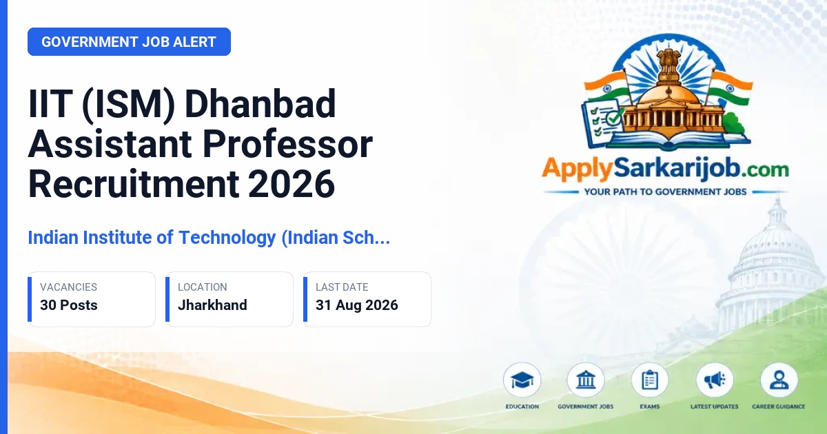 Indian Institute of Technology (ISM) Dhanbad - Assistant Professor (Grade I/II) Official Notification Poster & Schedule