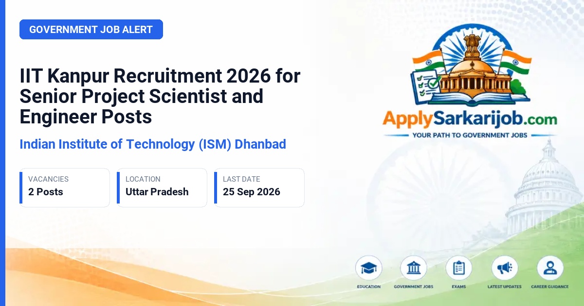 Indian Institute of Technology (ISM) Dhanbad - Senior Project Scientist / Senior Project Engineer Official Notification Poster & Schedule