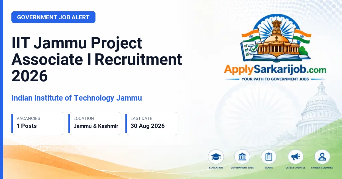 Indian Institute of Technology Jammu - Project Associate I Official Notification Poster & Schedule