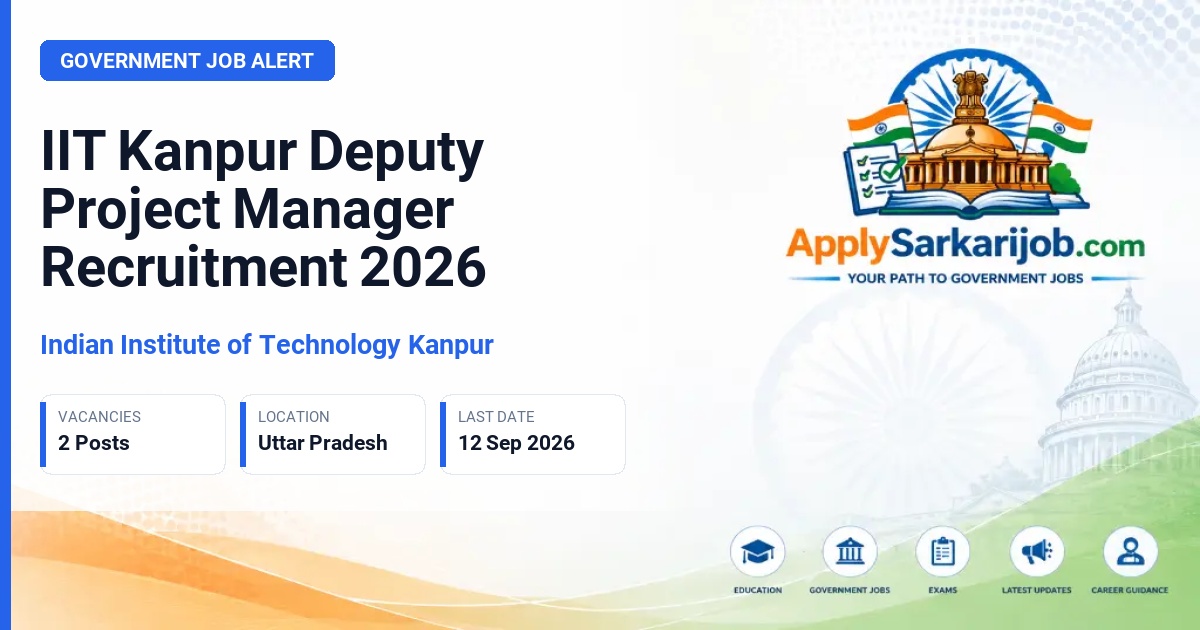 Indian Institute of Technology Kanpur - Deputy Project Manager Official Notification Poster & Schedule
