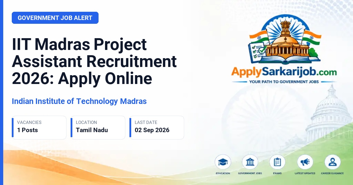 Indian Institute of Technology Madras - Project Assistant Official Notification Poster & Schedule