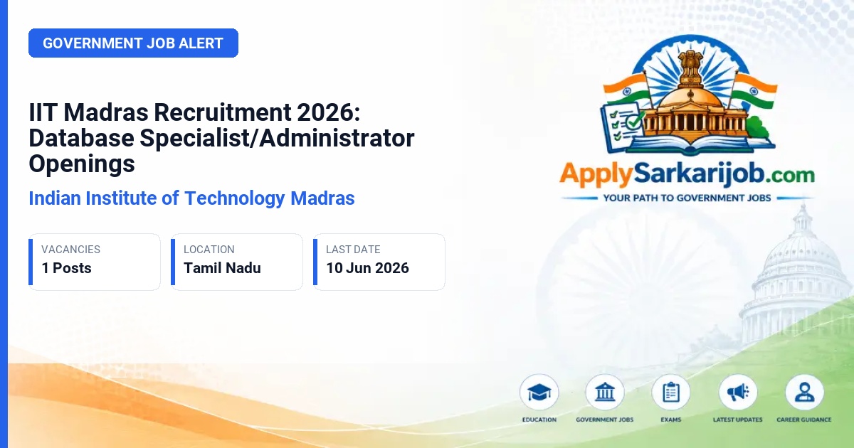 Indian Institute of Technology Madras (IIT Madras) - Database Specialist / Database Administrator Official Notification Poster & Schedule