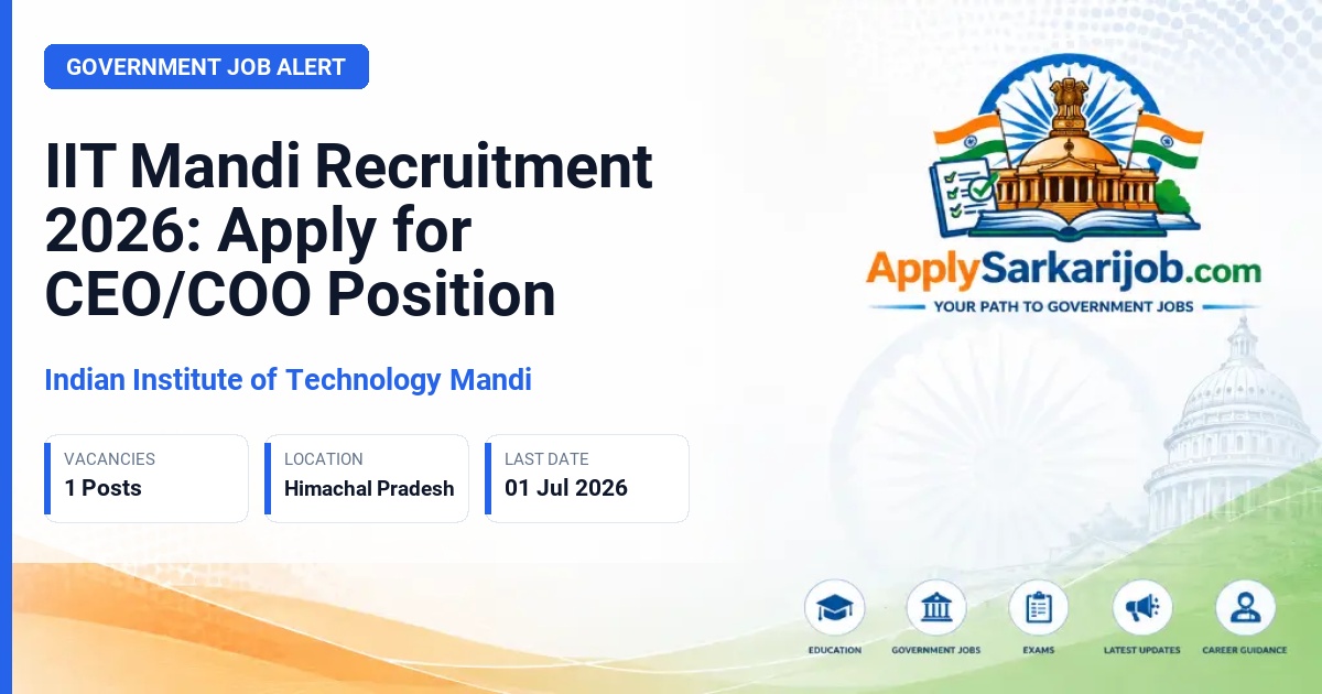 Indian Institute of Technology Mandi (IIT Mandi) - Chief Executive Officer (CEO)/Chief Operating Officer (COO) Official Notification Poster & Schedule