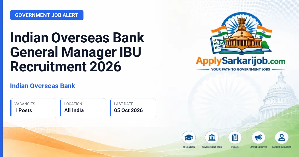 Indian Overseas Bank - General Manager - IBU (IFSC Banking Unit) Official Notification Poster & Schedule