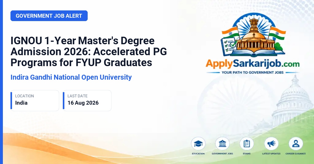 Indira Gandhi National Open University - IGNOU 1-Year Master's Degree Admission 2026: Accelerated PG Programs for FYUP Graduates Official Notification Poster & Schedule