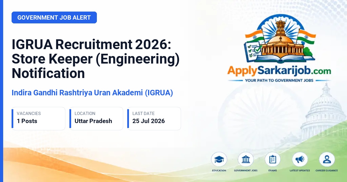 Indira Gandhi Rashtriya Uran Akademi (IGRUA) - Store Keeper (Engineering) Official Notification Poster & Schedule